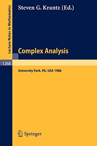 Complex Analysis: Seminar, University Park PA, March 10-14, 1986 (Lecture Notes in Mathematics, 1268, Band 1268)