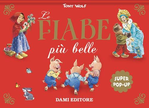 Le fiabe più belle. Super pop-up. Ediz. a colori