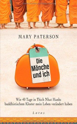 Die Mönche und ich: Wie 40 Tage in Thich Nhat Hanhs buddhistischem Kloster mein Leben verändert haben