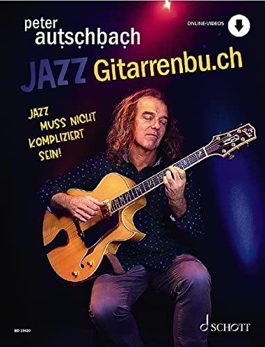 Jazzgitarrenbu.ch: Jazz muss nicht kompliziert sein. Gitarre.: Jazz muss nicht kompliziert sein. Gitarre. Ausgabe mit Online-Audiodatei.