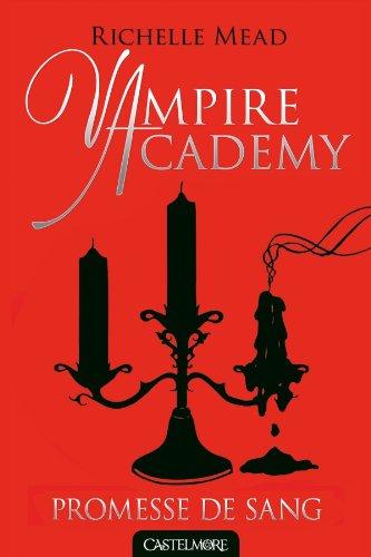 Vampire academy. Vol. 4. Promesse de sang