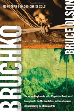 Bruchko: The Astonishing True Story of a 19 Year Old American, His Capture by the Motilone Indians and His Adventures in Christ