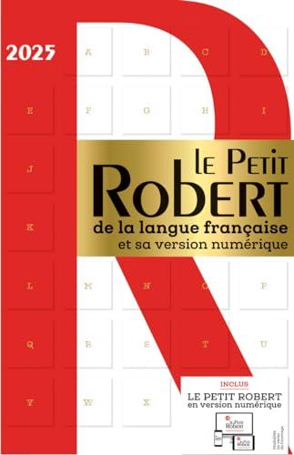 Le Petit Robert de la langue française 2025 : et sa version numérique