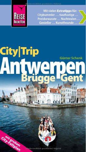 Reise Know-How CityTrip Antwerpen, Brügge, Gent: Reiseführer mit Faltplan