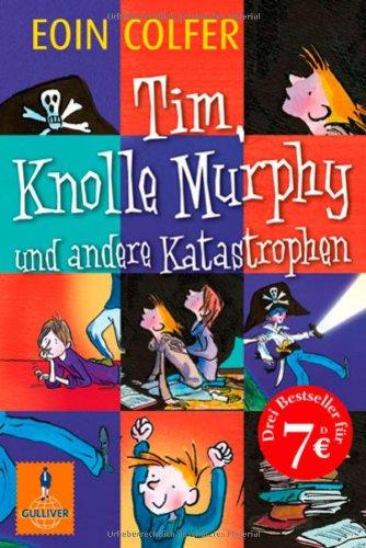 Tim, Knolle Murphy und andere Katastrophen (Gulliver)