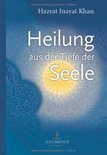 Heilung aus der Tiefe der Seele: Mystik und geistige Heilung