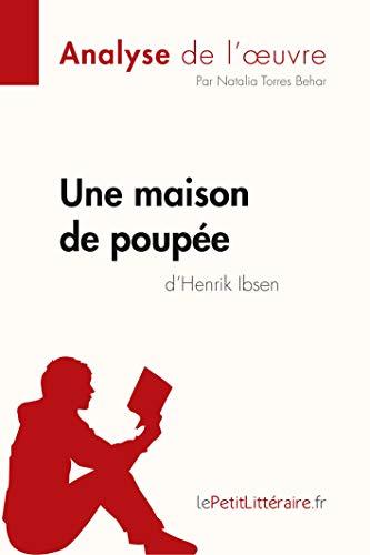 Une maison de poupée de Henrik Ibsen (Analyse de l'oeuvre) : Analyse complète et résumé détaillé de l'oeuvre