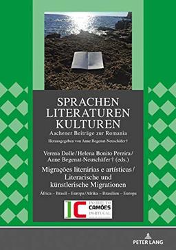 Migrações literárias e artísticas / Literarische und künstlerische Migrationen: África – Brasil – Europa/ Afrika – Brasilien – Europa (Sprachen - Literaturen - Kulturen, Band 7)