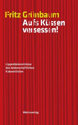 Aufs Kussen versessen: Lippenbekenntnisse des leidenschaftlichen Kabarettisten