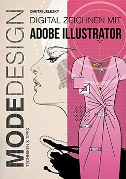 Modedesign - Digital Zeichnen mit Adobe Illustrator: Techniken & Tipps