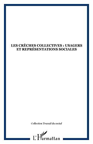 Les crèches collectives : usagers et représentations sociales : contribution à une sociologie de la petite enfance