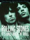 The Rolling Stones. It's Only Rock'n'Roll. The Stories Behind Every Song. (engl.)