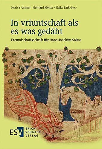 'In vriuntschaft als es was gedâht': Freundschaftsschrift für Hans-Joachim Solms