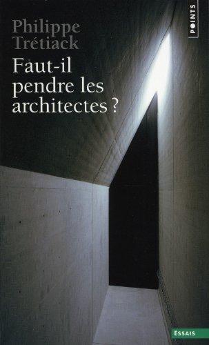 Faut-il pendre les architectes ?