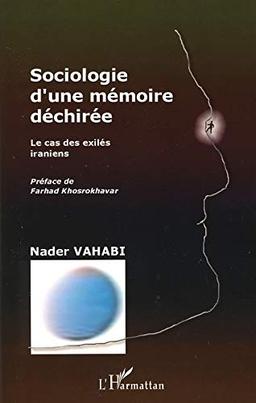 Sociologie d'une mémoire déchirée : le cas des exilés iraniens