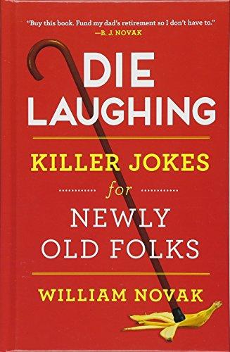 Die Laughing: Killer Jokes for Newly Old Folks