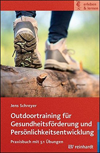 Outdoortraining für Gesundheitsförderung und Persönlichkeitsentwicklung (erleben & lernen)