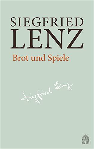 Brot und Spiele: Hamburger Ausgabe Bd. 5 (Siegfried Lenz Hamburger Ausgabe)