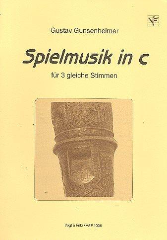 Spielmusik in C: für 3 gleiche Stimmen