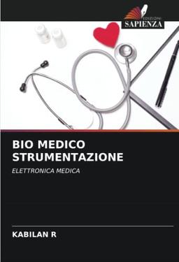 BIO MEDICO STRUMENTAZIONE: ELETTRONICA MEDICA