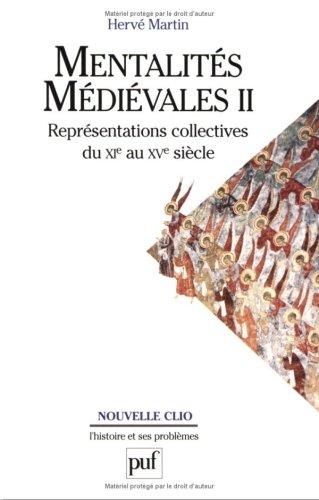 Mentalités médiévales. Vol. 2. Représentations collectives du XIe au XVe siècle