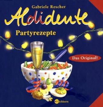 Aldidente Partyrezepte