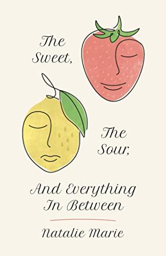 The Sweet, The Sour, And Everything In Between