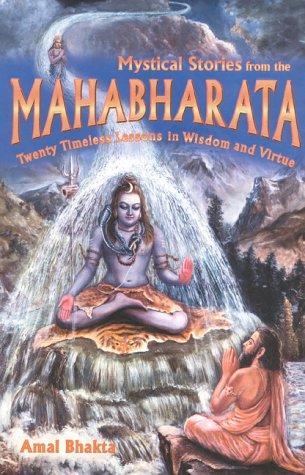 Bhakta, A: Mystical Stories from the Mahabharata: Twenty Timeless Lessons in Wisdom and Virtue