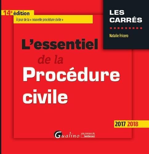 L'essentiel de la procédure civile : 2017-2018