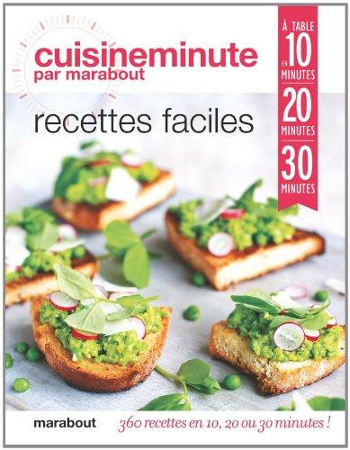 Recettes faciles : 360 recettes en 10, 20 ou 30 minutes !