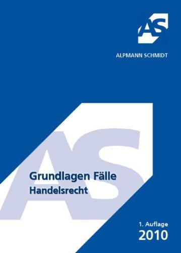 Grundlagen Fälle, Handelsrecht: 39 Fälle