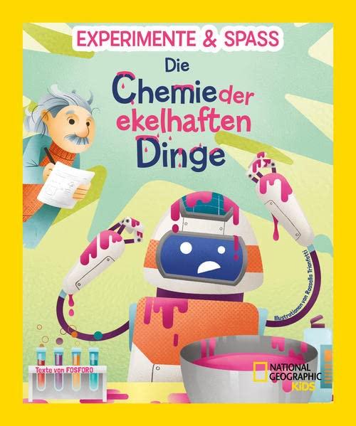 Experimente & Spaß: Die Chemie der ekelhaften Dinge: National Geographic Kids; für Kinder ab 8 Jahren