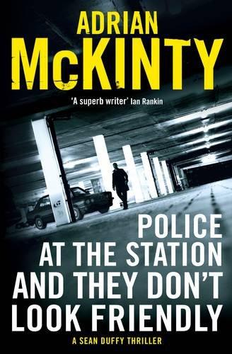 Police at the Station and They Don't Look Friendly (Sean Duffy 6)