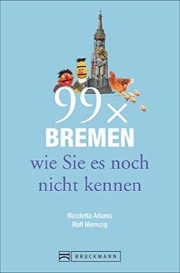 99 x Bremen wie Sie es noch nicht kennen