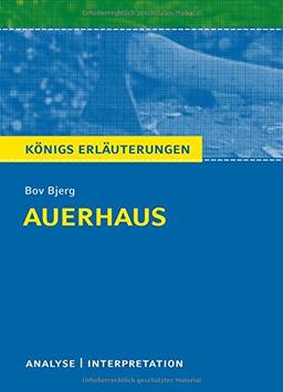 Königs Erläuterungen: Auerhaus von Bov  Bjerg.: Textanalyse und Interpretation mit ausführlicher Inhaltsangabe und Abituraufgaben mit Lösungen