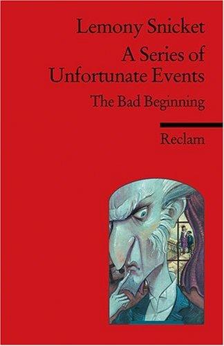 A Series of Unfortunate Events: Book the First: The Bad Beginning. (Fremdsprachentexte)