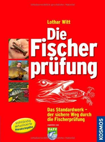 Die Fischerprüfung: Alle Prüfungsfragen mit Antworten Extra: Fliegenfischerprüfung