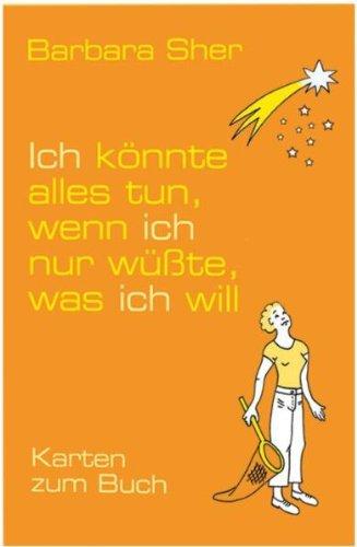 Ich könnte alles tun, wenn ich nur wüsste, was ich will.Karten für Ihren Erfolg. 49 Inspirationskarten.