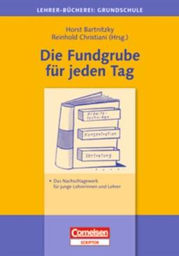 Lehrerbücherei Grundschule - Ideenwerkstatt: Die Fundgrube für jeden Tag: Das Nachschlagewerk für junge Lehrerinnen und Lehrer