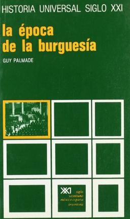 La época de la burguesía : Europa (1848-1885) (Historia universal)