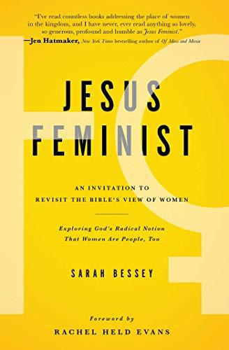 Jesus Feminist: An Invitation to Revisit the Bible's View of Women