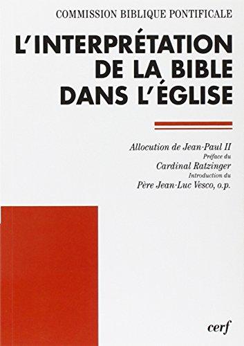 L'Interprétation de la Bible dans l'Eglise : allocution de Sa Sainteté le pape Jean-Paul 2 et document de la Commission biblique pontificale