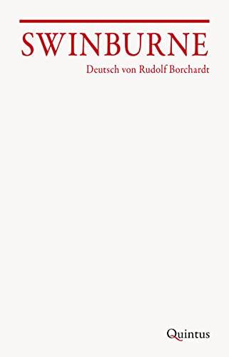 Swinburne: Deutsch von Rudolf Borchardt (Schriften der Rudolf-Borchardt-Gesellschaft)