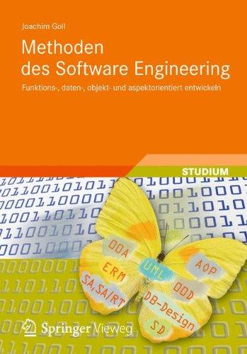 Methoden des Software Engineering: Funktions-, daten-, objekt- und aspektorientiert entwickeln