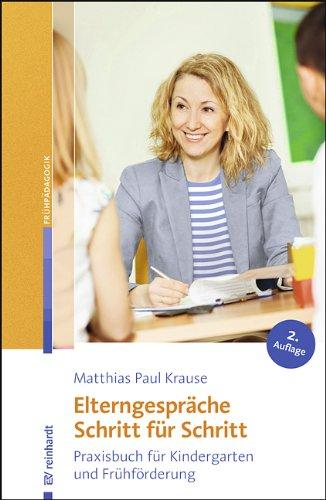 Elterngespräche Schritt für Schritt: Praxisbuch für Kindergarten und Frühförderung