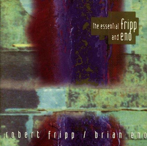 Essential Fripp & Eno