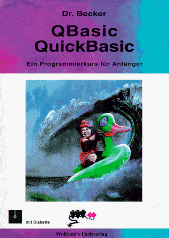 Q- BASIC / Quick- BASIC. Programmierkurs für Anfänger