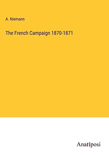 The French Campaign 1870-1871