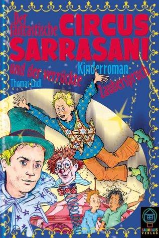 Der fantastische Circus Sarrasani und der verrückte Zauberspruch