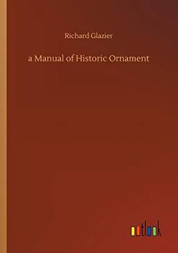 a Manual of Historic Ornament